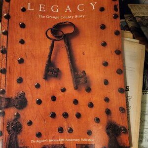 LEGACY: The Orange County Story: The Register's 75th Anniversary Publication